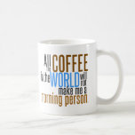 Kaffee macht mich eine Morgen-Person nicht Kaffee Tassen