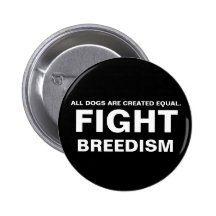 KAMPF BREEDISM - ALLE HUNDE SIND GESCHAFFENES GLEI ANSTECKNADELBUTTON