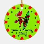 Kayak dieses ist, wie ich II rolle Weihnachtsornament