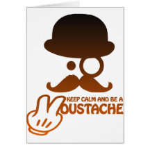 Keep calm and be a Moustache - by www.Codeshirt24. Karten