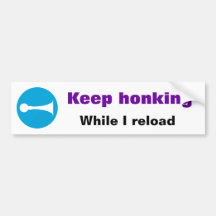 Keep honking, während ich Aufkleber neu lade Auto Aufkleber