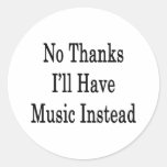Kein Dank habe ich Musik stattdessen Runder Sticker