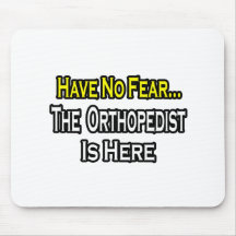 Kein Furcht-… Orthopäde ist hier Mousepads