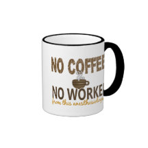 Kein Kaffee kein Workee Anästhesiologe Kaffee Haferl