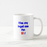 Küssen Sie meinen legalen Esel, den ich 21 bin! Kaffeetasse