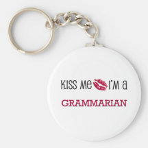 Küssen Sie mich, den ich ein GRAMMATIKER bin Schlüsselanhänger
