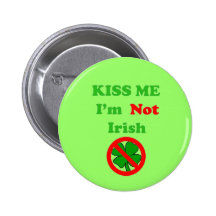 Küssen Sie mich, den ich nicht irisch bin Anstecknadelbutton