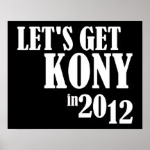 Lassen Sie uns Kony im Jahre 2012 erhalten: Bedeck Poster