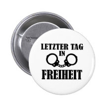 Letzter Tag in Freiheit Pin
