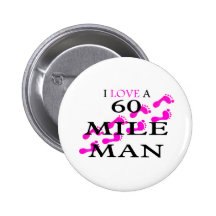 Liebe I ein 60-Meilen-Mann 8 Fuß Anstecknadelbuttons