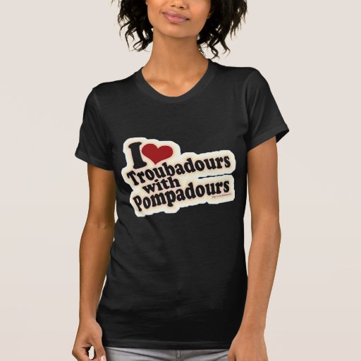 Liebe I Troubadours Hemd