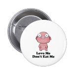 Liebe ich essen mich nicht Schwein-Entwurf Anstecknadelbuttons