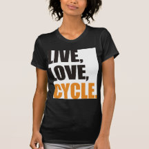 Live,Love,Cycle T Shirts