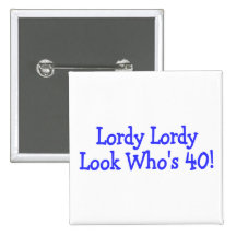 Lordy Lordy Blick Whos 40 Geburtstags-Blau Button