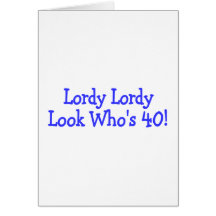 Lordy Lordy Blick Whos 40 Geburtstags-Blau Karte