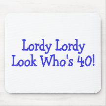 Lordy Lordy Blick Whos 40 Geburtstags-Blau Mauspad