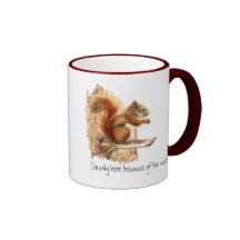 Lustig, bin ich nur hier wegen der Nüsse, Eichhörn Tasse