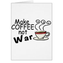 Machen Sie Kaffee-nicht Krieg Grußkarten