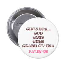 MÄDCHEN FÜR… GODGUTSGUNSGRAND OL USA, PALIN '08 ANSTECKNADEL