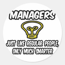 Manager-… regelmäßige Leute, nur intelligenter Runde Sticker
