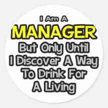 Manager-Witz. Getränk für ein Leben Runder Sticker
