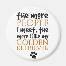 Mehr die Leute treffe ich… golden retriever Kühlschrankmagnet