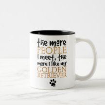 Mehr die Leute treffe ich… golden retriever Tee Tassen