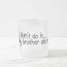 Mein Bruder tat es Tasse