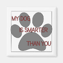 Mein Hund ist intelligenter als Sie Magnet Kühlschrankmagnet
