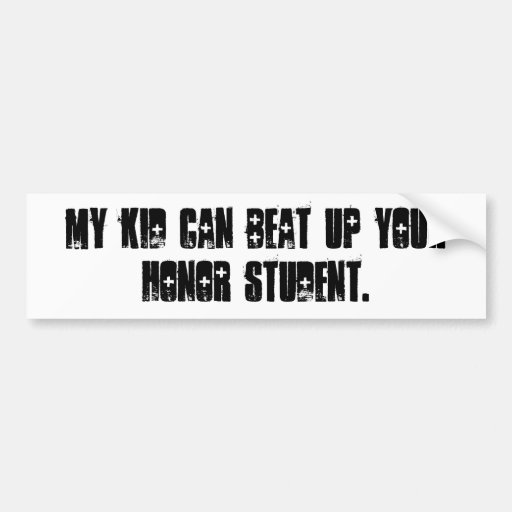 mein Kind kann Ihren Ehrenstudenten oben schlagen Autoaufkleber