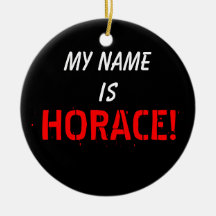 Mein Name, ist HORAZ Weihnachtsbaum Ornamente