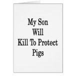 Mein Sohn tötet, um Schweine zu schützen Grußkarten