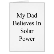 Mein Vati glaubt an SolarPower Grußkarten
