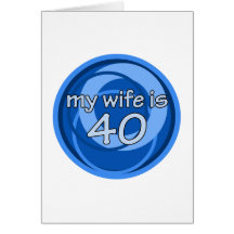 Meine Ehefrau ist 40 Karte