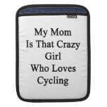 Meine Mamma ist dieses verrückte Mädchen, das Lieb iPad Sleeves