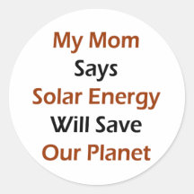Meine Mamma sagt, dass Sonnenenergie unseren Plane Runder Aufkleber