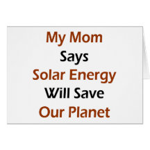 Meine Mamma sagt, dass Sonnenenergie unseren Plane Karte