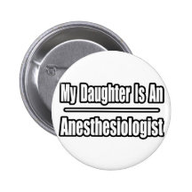 Meine Tochter ist ein Anästhesiologe Buttons