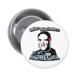 Mike Huckabee ist mein Homegirl Anstecknadelbutton