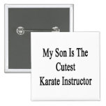 My Son Is The Cutest Karate Instructor Pins