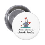 Nanni' s-Zuhause ist, wo das Herz ist Buttons