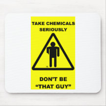 Nehmen Sie Chemikalien ernst Mousepad