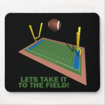 Nehmen Sie es The Field Mousepad