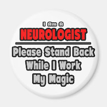 Neurologe… stehen zurück… Arbeit meine Magie Magnete
