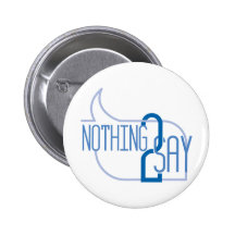 Nichts zu sagen buttons