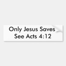 Nur Jesus rettet! Sehen Sie Taten-4:12 Auto Aufkleber