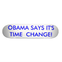 OBAMA SAGT ITIS ZEIT-ÄNDERUNG! PERSONALISIERTE SKATEBOARDS