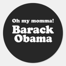 OH- MEIN MOMMA, BARACK OBAMA RUNDE AUFKLEBER