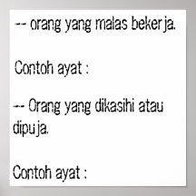 -- orang Yang malas bekerja. Contoh ayat: , -- O… Poster