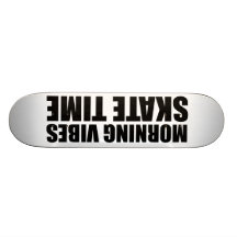Oxygentees Morgenvibes-Skate-Zeit Skateboardbrett